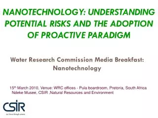 NANOTECHNOLOGY: UNDERSTANDING POTENTIAL RISKS AND THE ADOPTION OF PROACTIVE PARADIGM