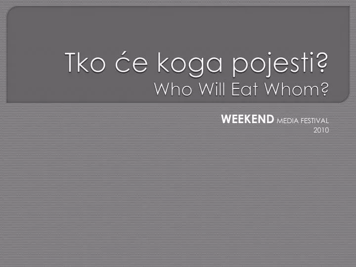 tko e koga pojesti who will eat whom