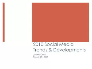 2010 Social Media Trends &amp; Developments