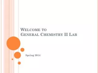 Welcome to General Chemistry II Lab