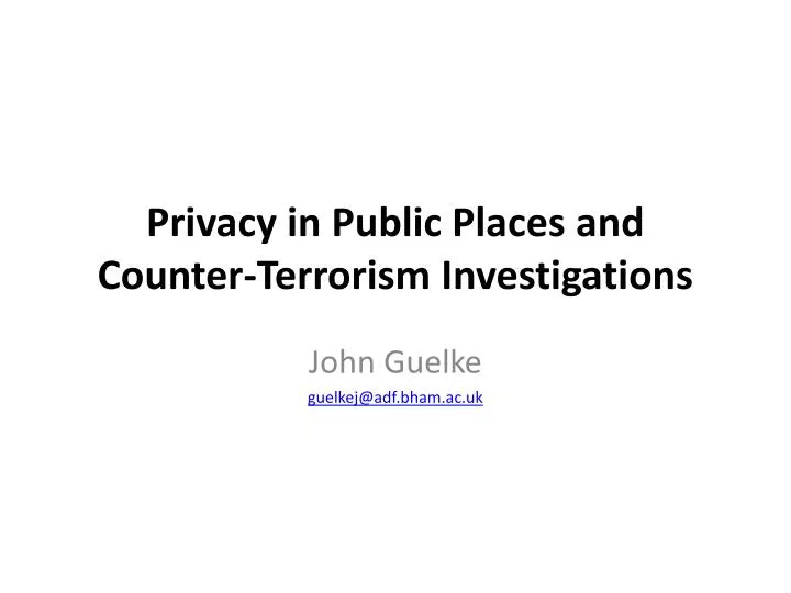 privacy in public places and counter terrorism investigations