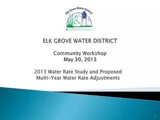 ELK GROVE WATER DISTRICT Community Workshop May 30, 2013