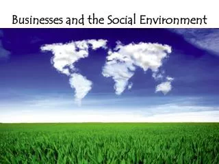 Businesses and the Social Environment