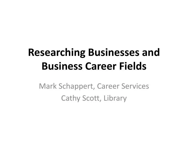 researching businesses and business career fields