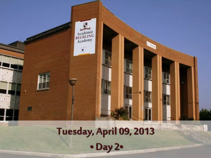 tuesday april 09 2013 day 2