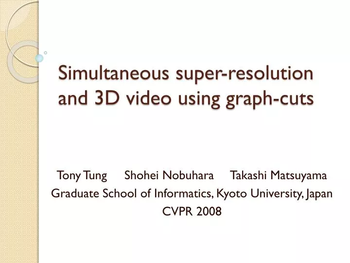 simultaneous super resolution and 3d video using graph cuts