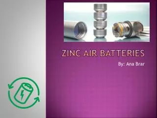 Zinc Air Batteries