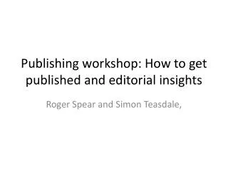 Publishing workshop: How to get published and editorial insights