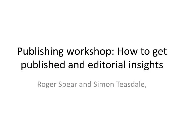publishing workshop how to get published and editorial insights