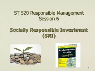 ST 520 Responsible Management Session 6 Socially Responsible Investment (SRI)