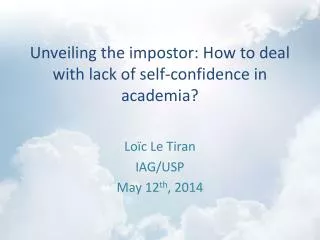 Unveiling the impostor: How to deal with lack of self-confidence in academia?