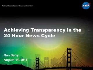 Achieving Transparency in the 24 Hour News Cycle