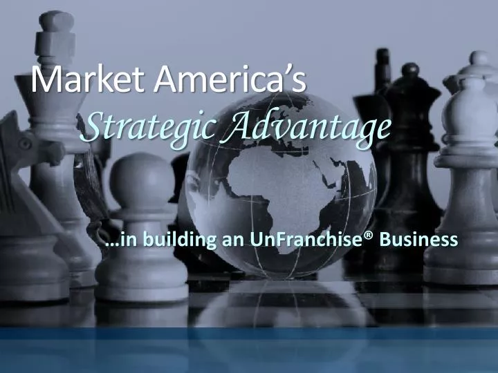 market america s strategic advantage