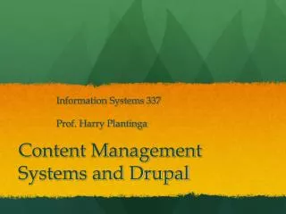 Content Management Systems and Drupal