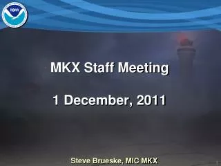 MKX Staff Meeting 1 December, 2011