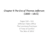 Chapter 9 The Era of Thomas Jefferson 			(1800 – 1815)