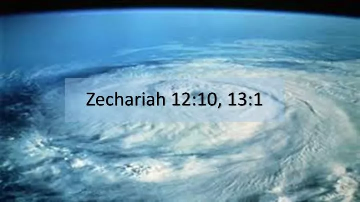 zechariah 12 10 13 1