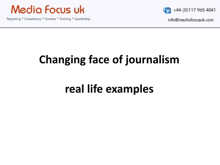changing face of journalism real life examples