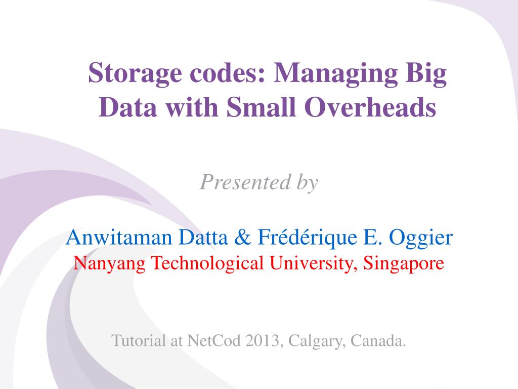PPT - Storage codes: Managing Big Data with Small Overheads PowerPoint ...