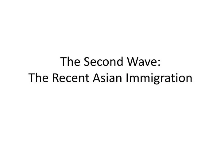 the second wave the recent asian immigration