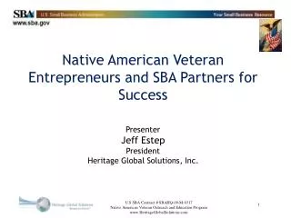 Native American Veteran Entrepreneurs and SBA Partners for Success Presenter Jeff Estep President Heritage Global Soluti