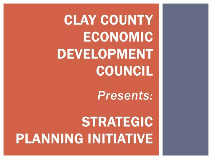 clay county economic development council presents strategic planning initiative