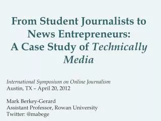 From Student Journalists to News Entrepreneurs: A Case Study of Technically Media