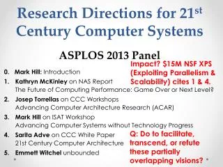 Research Directions for 21 st Century Computer Systems ASPLOS 2013 Panel
