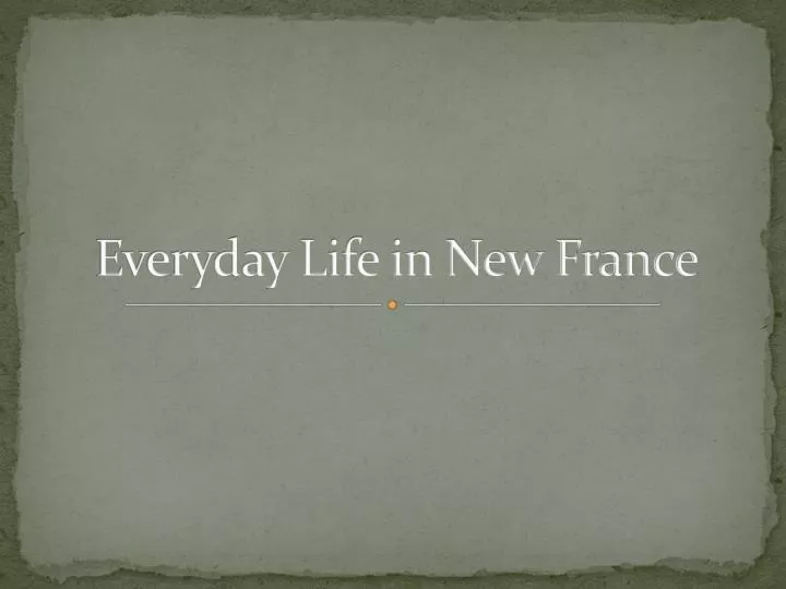 everyday life in new france