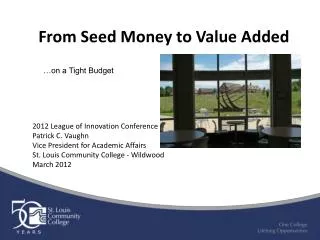 From Seed Money to Value Added