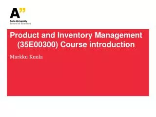 Product and Inventory Management (35E00300) Course introduction