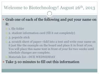 Welcome to Biotechnology! August 26 th , 2013
