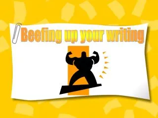 Beefing up your writing