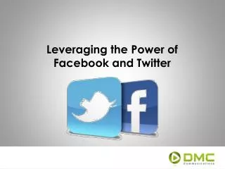Leveraging the Power of Facebook and Twitter