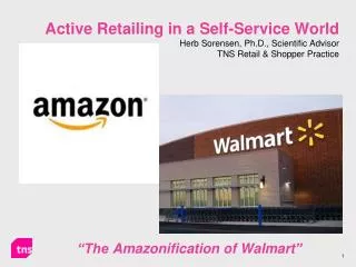 Active Retailing in a Self-Service World Herb Sorensen, Ph.D., Scientific Advisor TNS Retail &amp; Shopper Practice