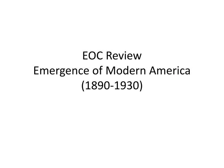 eoc review emergence of modern america 1890 1930