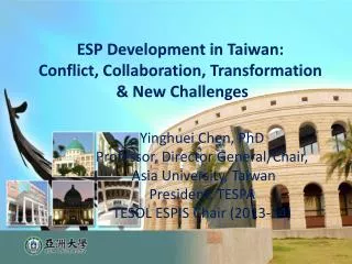 ESP Development in Taiwan: Conflict, Collaboration, Transformation &amp; New Challenges