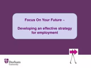 Focus On Your Future ~ Developing an effective strategy for employment