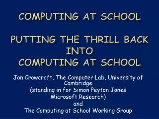 Computing at School Putting the thrill back into computing at School
