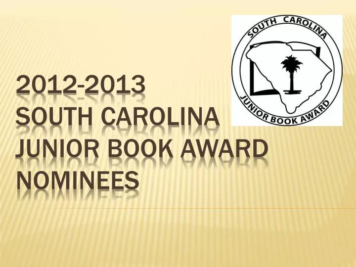 2012 2013 south carolina junior book award nominees