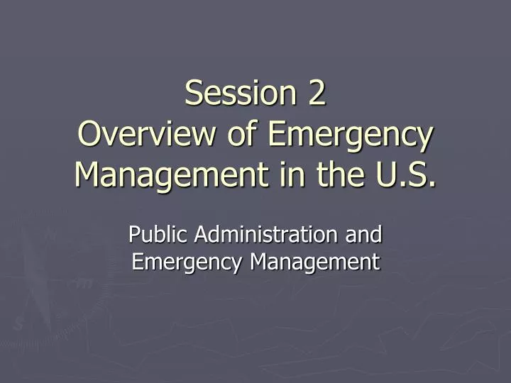 session 2 overview of emergency management in the u s