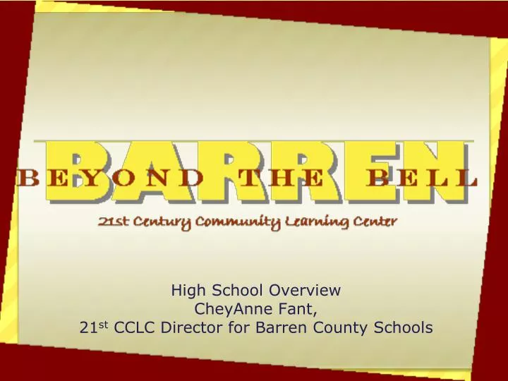 high school overview cheyanne fant 21 st cclc director for barren county schools