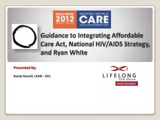 Guidance to Integrating Affordable Care Act, National HIV/AIDS Strategy, and Ryan White