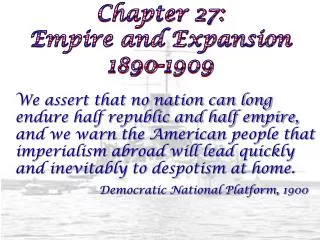 Chapter 27: Empire and Expansion 1890-1909