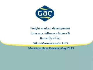 Freight market: development forecasts, influence factors &amp; Butterfly effect Nikos Marmatsouris. FICS Maritime Day
