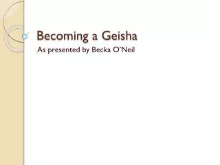 Becoming a Geisha