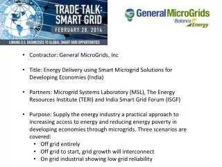 Contractor: General MicroGrids, Inc Title: Energy Delivery using Smart Microgrid Solutions for Developing Economies (I
