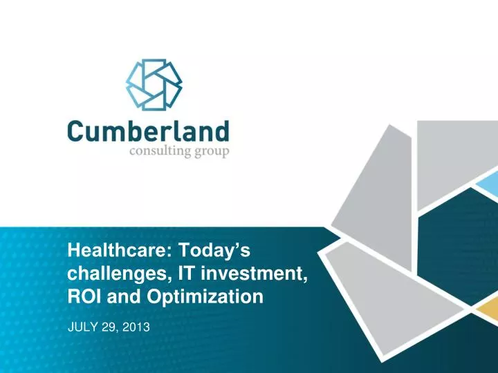 healthcare today s challenges it investment roi and optimization