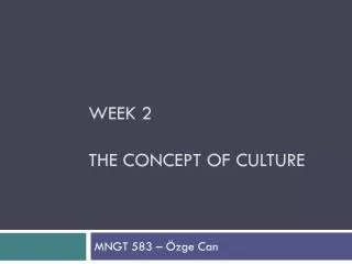Week 2 The concept of culture