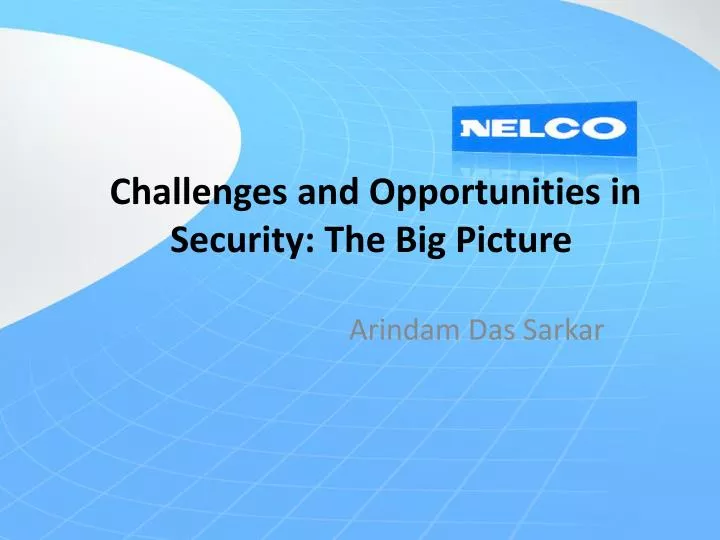 challenges and opportunities in security the big picture